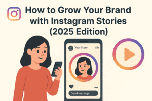 Read more about the article 🚀 How to Grow Your Brand with Instagram Stories (2025 Edition)