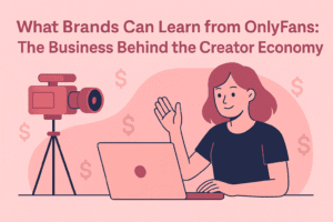 Read more about the article 💰 What Brands Can Learn from OnlyFans: The Business Behind the Creator Economy